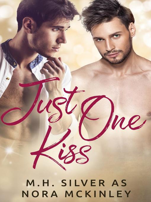 Title details for Just One Kiss by M.H. Silver - Available